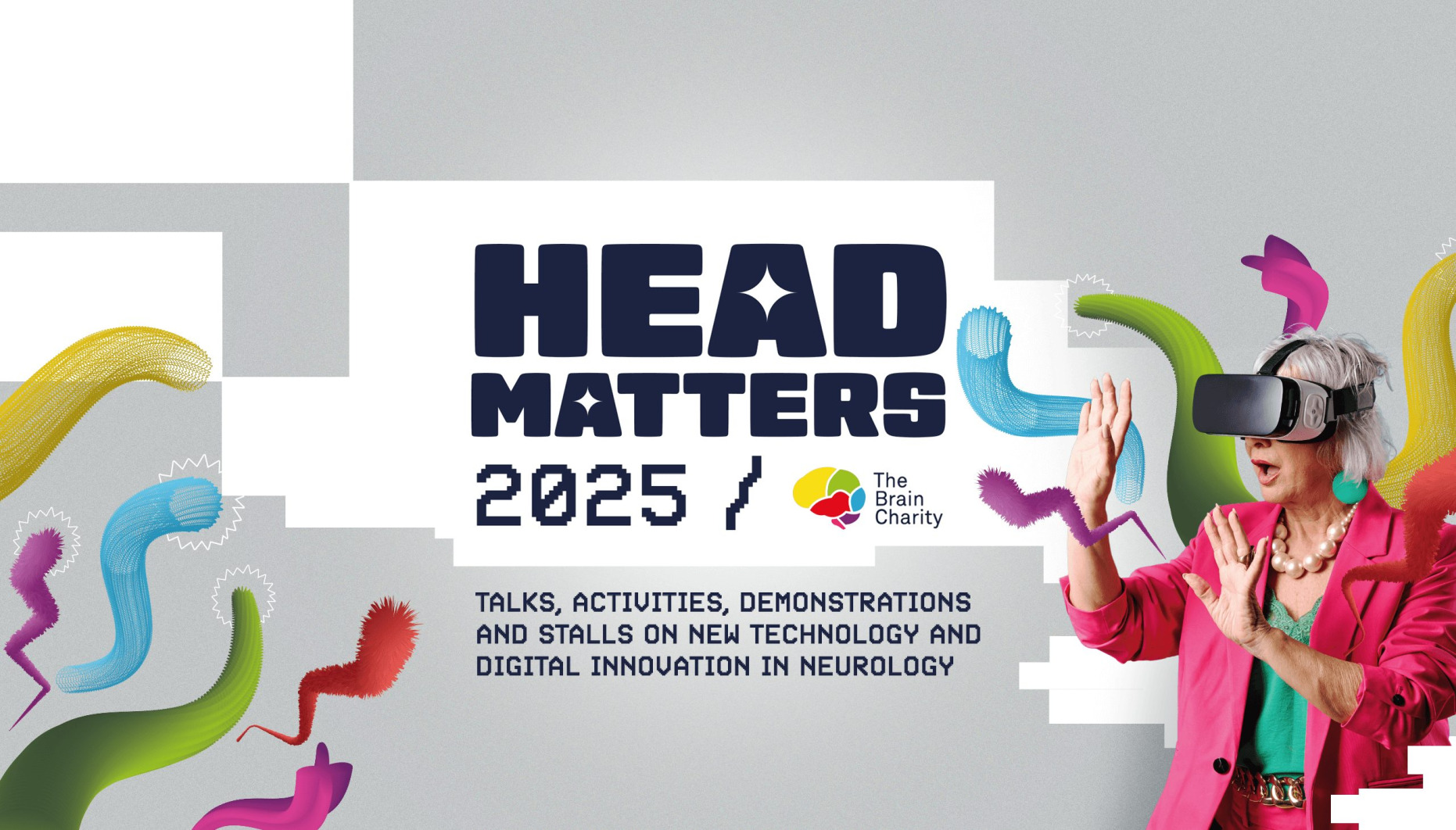 Woman wearing a VR headset and the words Head Matters 2025 Talks, activities, demonstrations and stalls on new technology and digital innovation in neurology